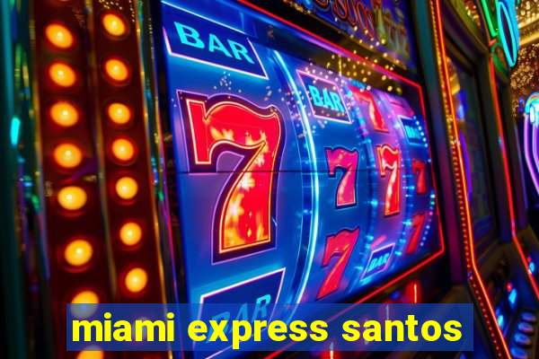 miami express santos