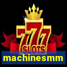 machinesmm