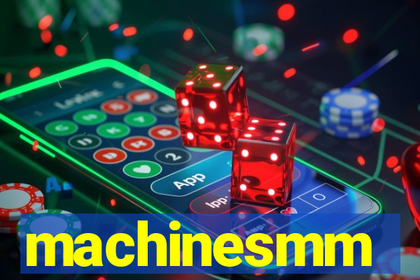 machinesmm