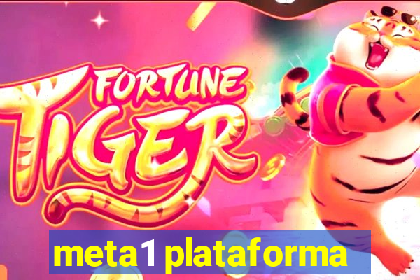 meta1 plataforma