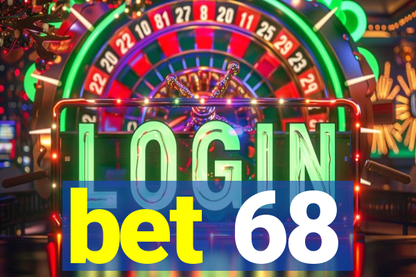 bet 68