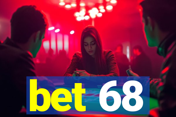 bet 68