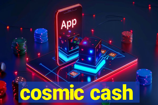 cosmic cash