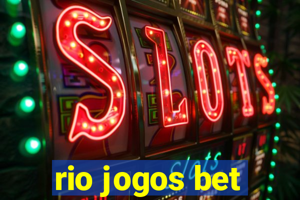 rio jogos bet