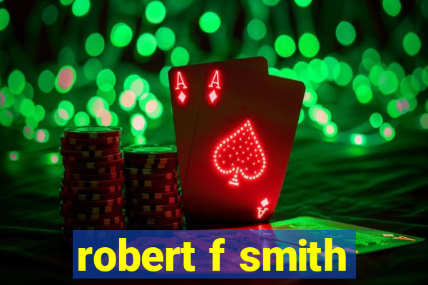 robert f smith