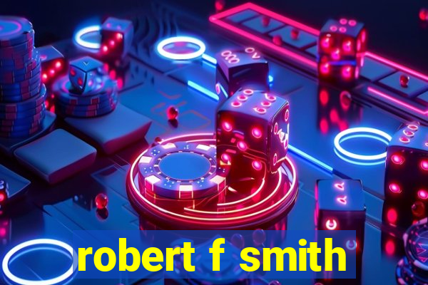 robert f smith