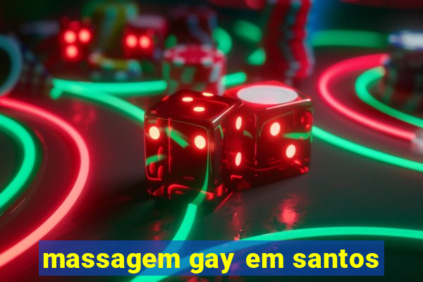 massagem gay em santos