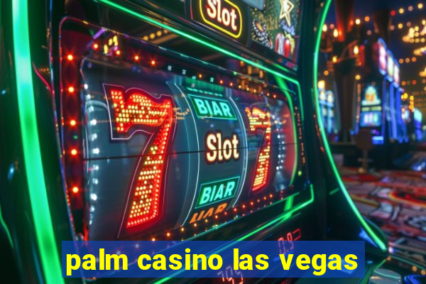 palm casino las vegas