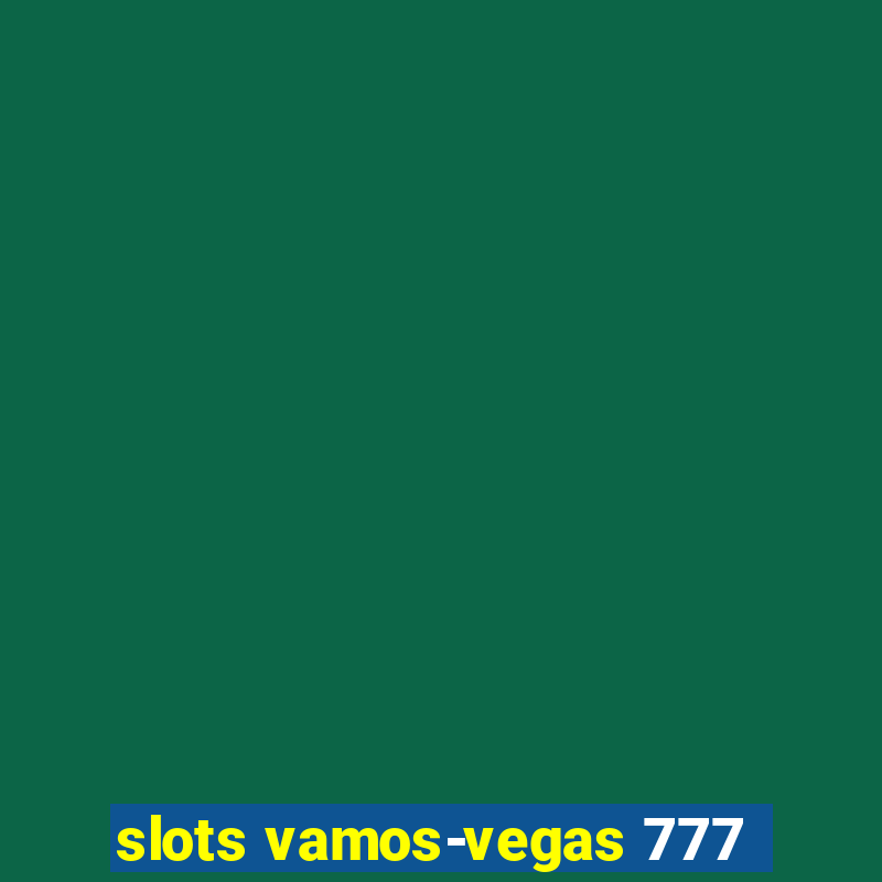 slots vamos-vegas 777