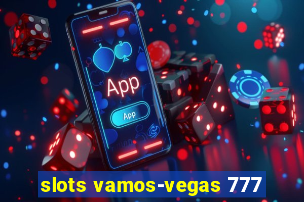 slots vamos-vegas 777