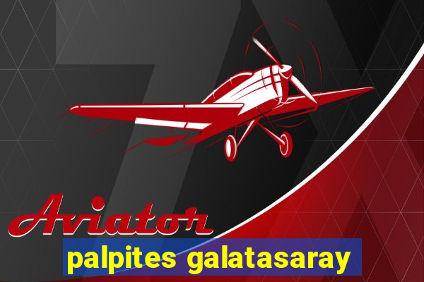 palpites galatasaray