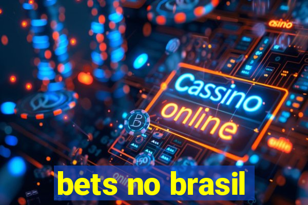 bets no brasil