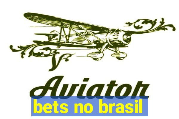 bets no brasil