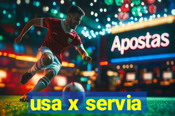 usa x servia