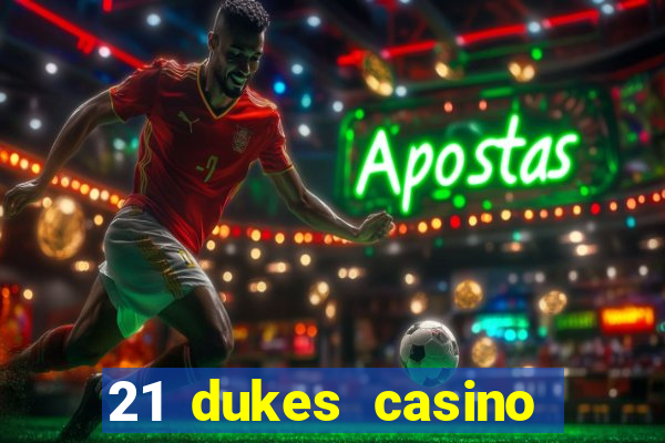 21 dukes casino play free