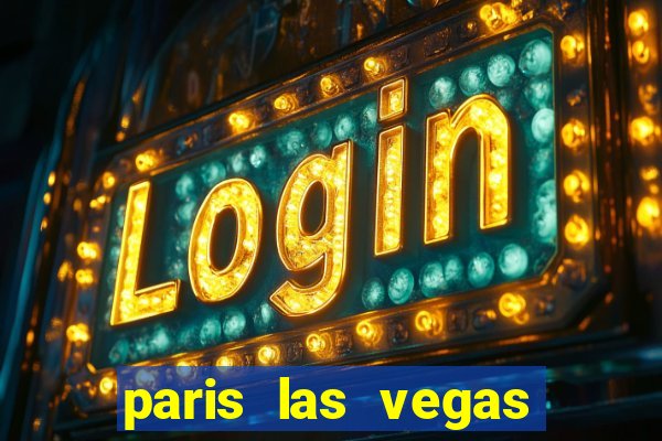 paris las vegas resort casino