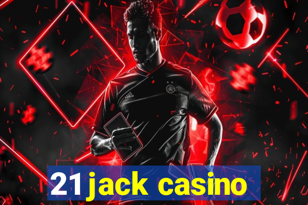 21 jack casino