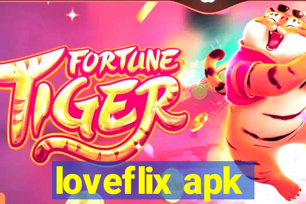 loveflix apk