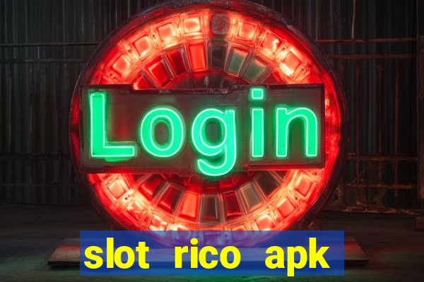 slot rico apk dinheiro infinito