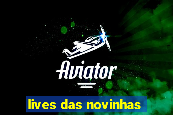 lives das novinhas