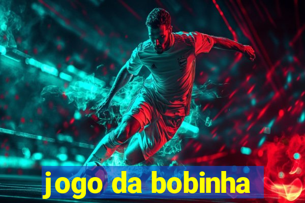 jogo da bobinha