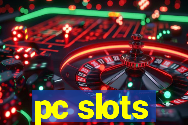 pc slots