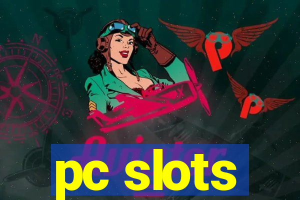 pc slots