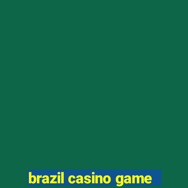 brazil casino game