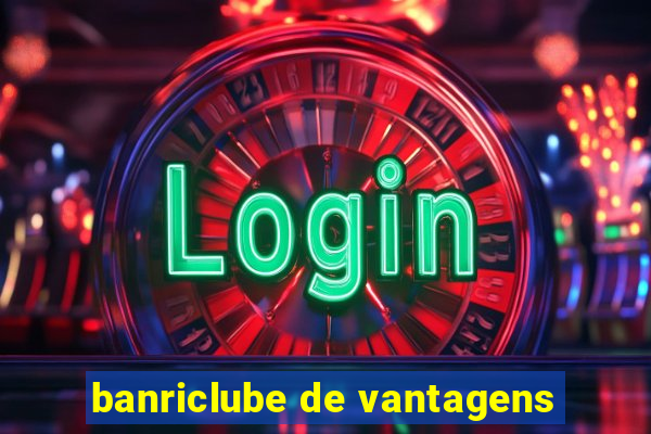 banriclube de vantagens