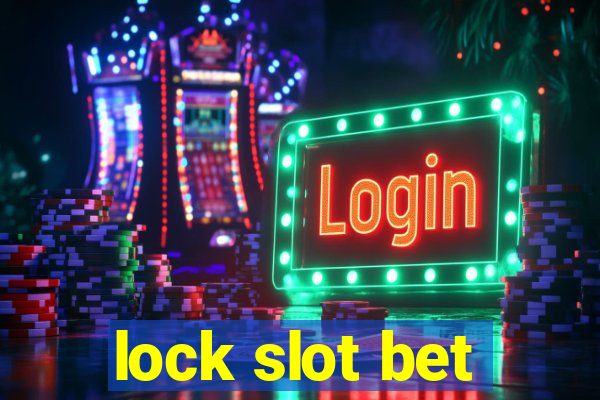 lock slot bet