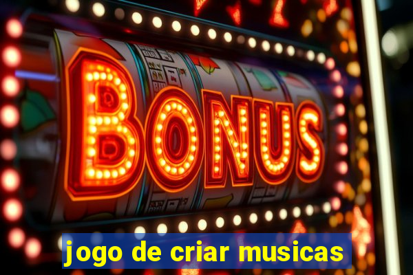 jogo de criar musicas