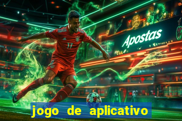 jogo de aplicativo para ganhar dinheiro