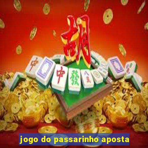 jogo do passarinho aposta