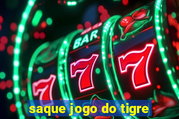 saque jogo do tigre