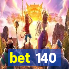 bet 140