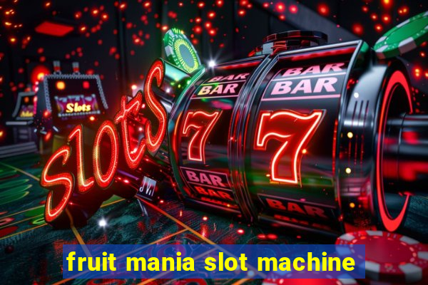 fruit mania slot machine