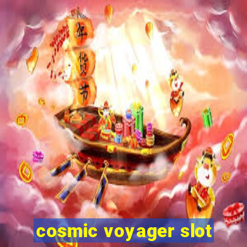 cosmic voyager slot