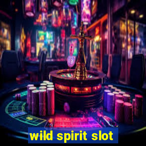 wild spirit slot