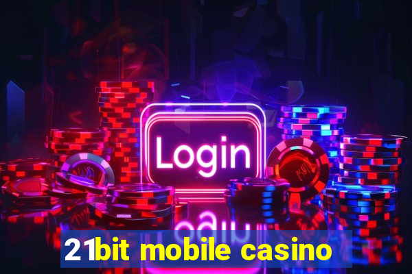 21bit mobile casino