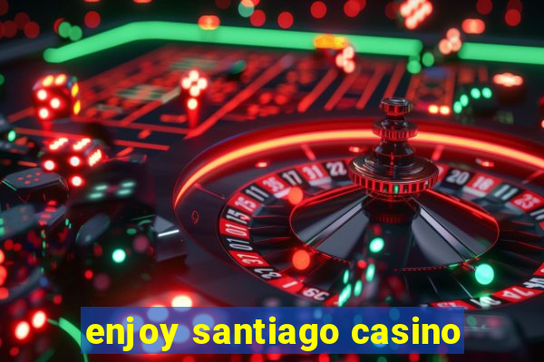 enjoy santiago casino