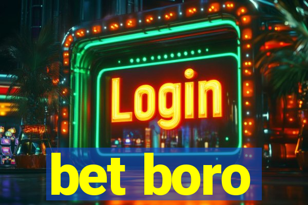 bet boro