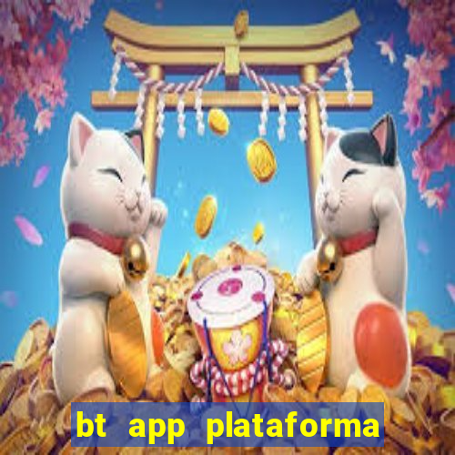 bt app plataforma de jogos