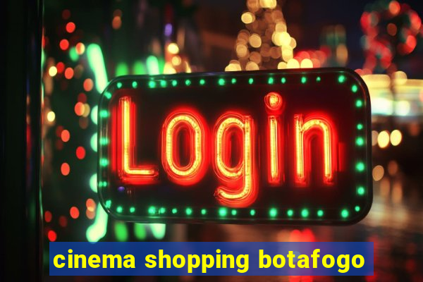 cinema shopping botafogo