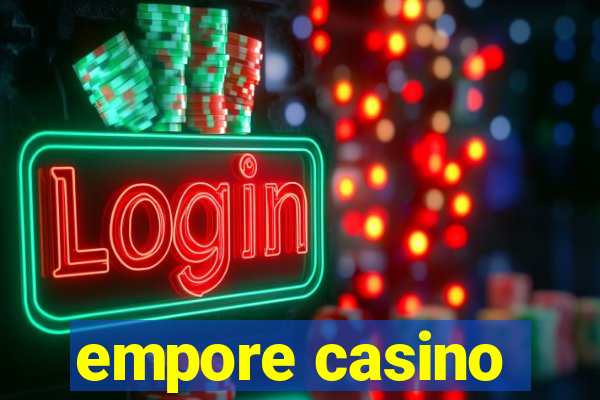 empore casino