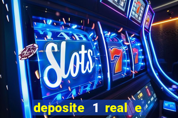 deposite 1 real e ganhe 10