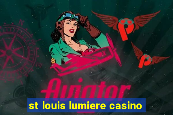 st louis lumiere casino