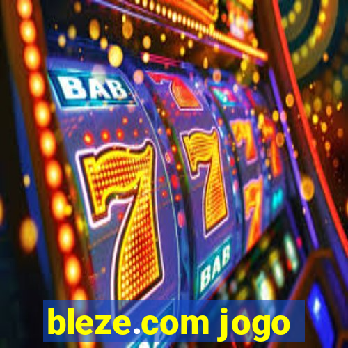 bleze.com jogo