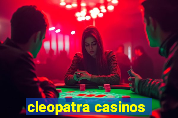 cleopatra casinos