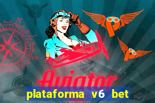 plataforma v6 bet é confiável