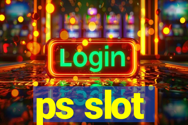 ps slot